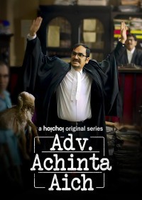 Adv Achinta Aich (2024) Hoichoi S01 Complete Bnegali Web Series full movie