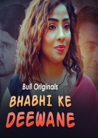 Bhabhi Ke Deewane (2024) Season 01 Part 01 Hindi UnCut BullApp WEB Series full movie