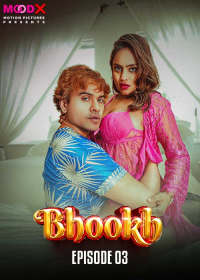 Bhookh (2024) Hindi Season 01 Episodes 03 Moodx WEB Series full movie