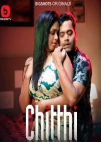 Chitthi (2024) Season 01 Episodes 07-09 UnCut Hindi Bigshots  WEB Series full movie