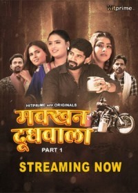 Makkhan Doodhwala (2024) Hindi Season 01 Episodes 06-08 HitPrime WEB Series full movie