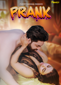 Prank (2024) UnCut Hindi Fukrey Hot Short Films full movie
