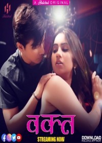 Waqt (2024) Hindi Season 01 Episodes 01-05 Hulchul WEB Series  full movie